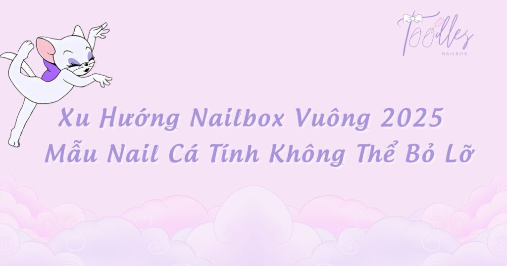 xu-huong-nailbox-vuong-2025-mau-nail-ca-tinh-khong-the-bo-lo